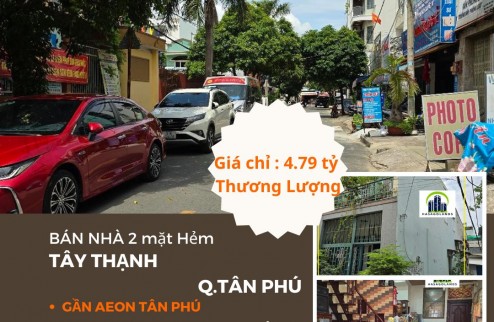 GẤP - Bán nhà 2 mặt tiền  hẻm Tây Thạnh 56m2, 1Lầu, 4.79Tỷ, gần AEON